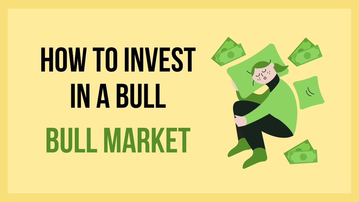 How to invest in a bull market