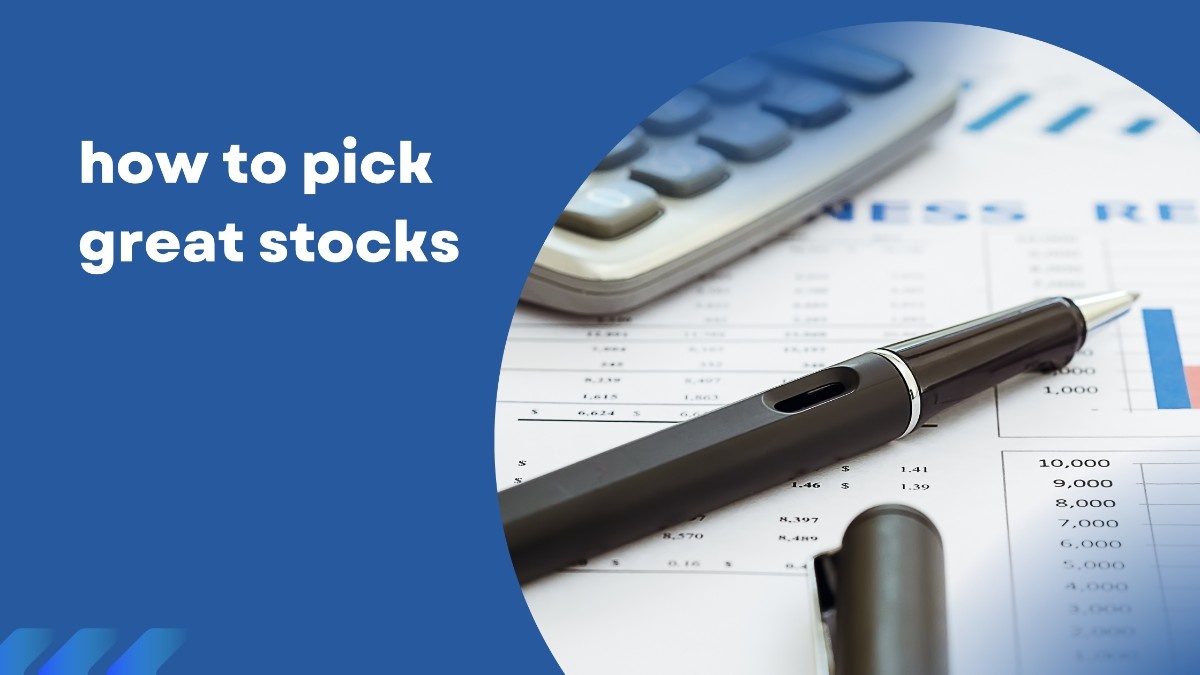 how to pick great stocks